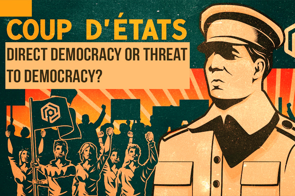 Coups: direct democracy or threat to democracy ?